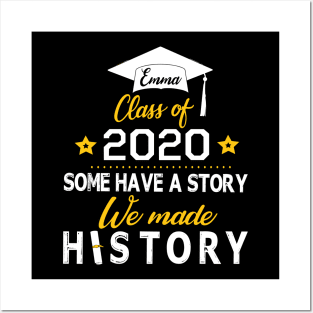 Emma Class Of 2020 Some Have A Story We Made History Social Distancing Fighting Coronavirus 2020 Posters and Art